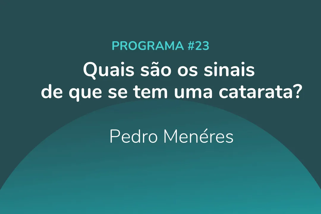 Quais são os sinais de que se tem uma catarata?