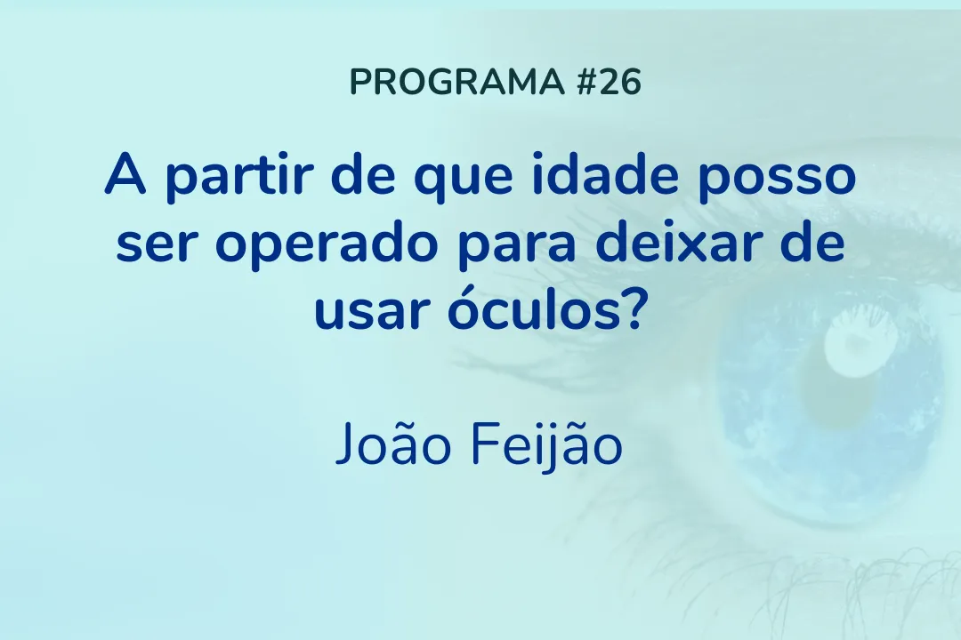 A partir de que idade posso ser operado para deixar de usar óculos?