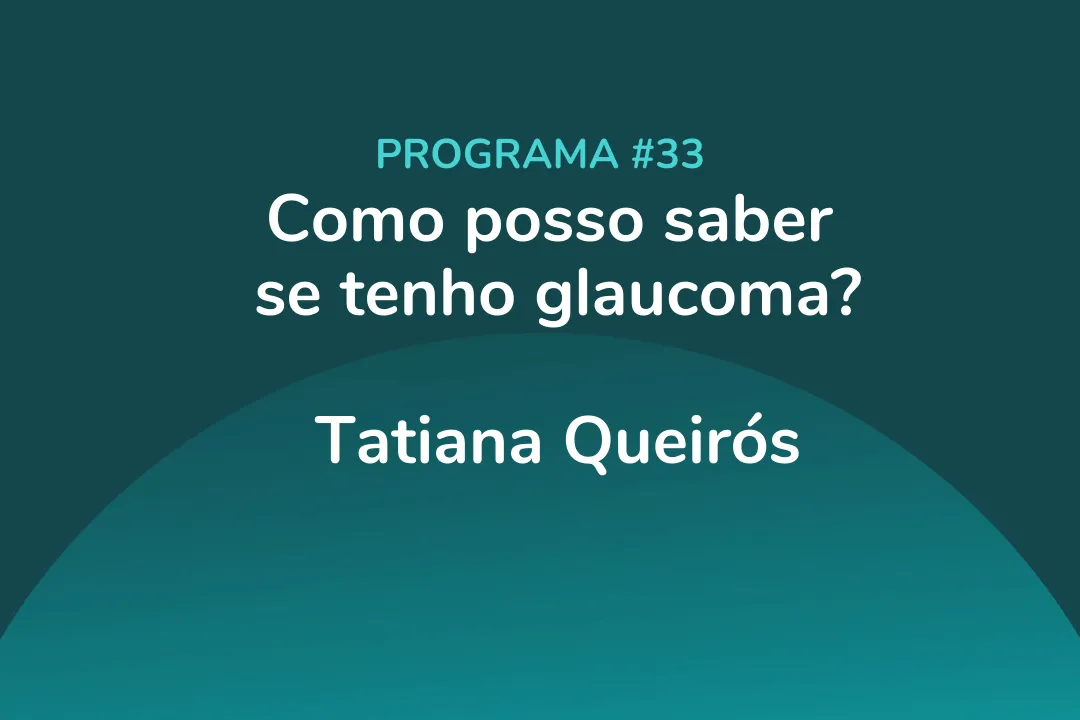 Como posso saber se tenho glaucoma?
