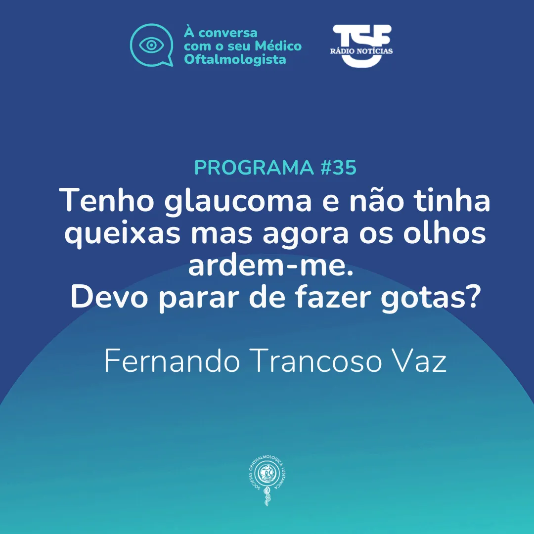 Tenho glaucoma e não tinha queixas mas agora os olhos ardem-me. Devo parar de fazer gotas?