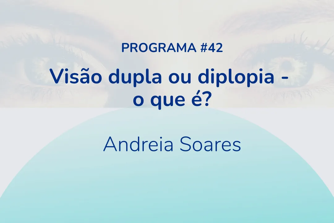 Visão dupla ou diplopia – o que é?