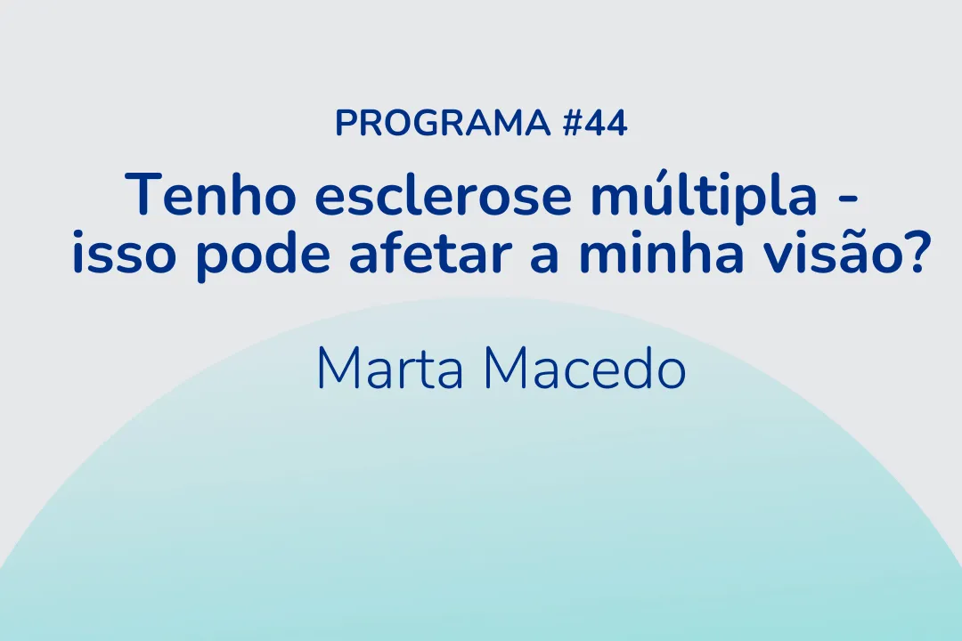 Tenho esclerose múltipla – isso pode afectar a minha visão?