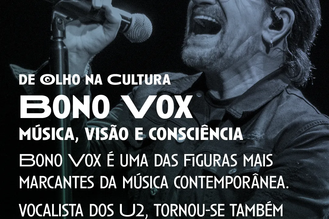 Bono Vox: Música, Visão e Consciência