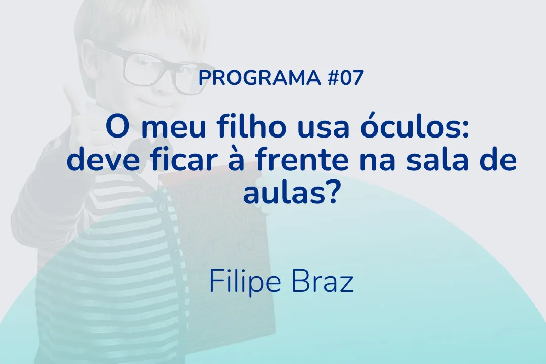 O meu filho usa óculos: deve ficar à frente na sala de aula?