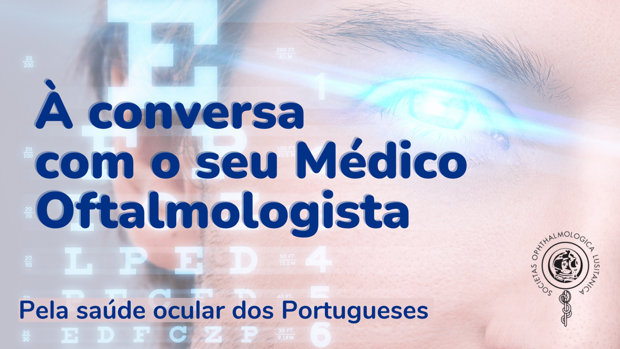 À conversa com o seu Médico Oftalmologista
