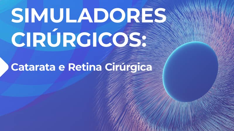Curso de Simuladores Cirúrgicos: Catarata e Retina Cirúrgica — Lisboa